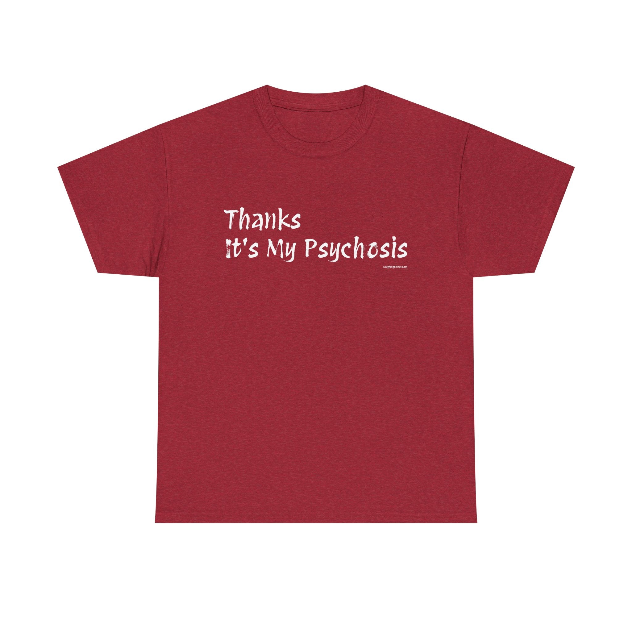 Thanks, It's My Psychosis T-Shirt - Laughing Sinner