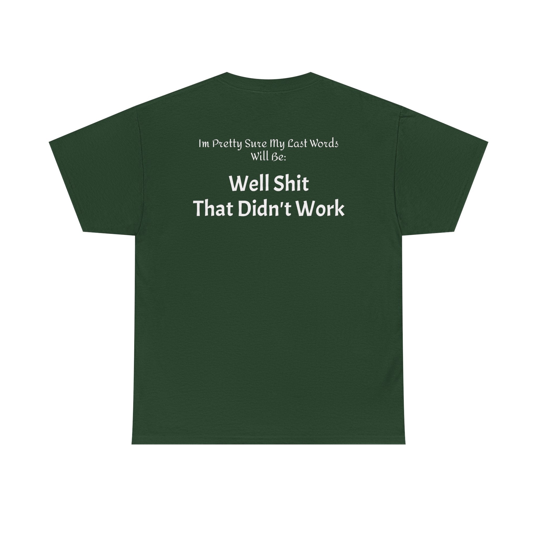 T-Shirt — “Well Shit That Didn’t Work” Funny Sarcastic Graphic Tee - Laughing Sinner