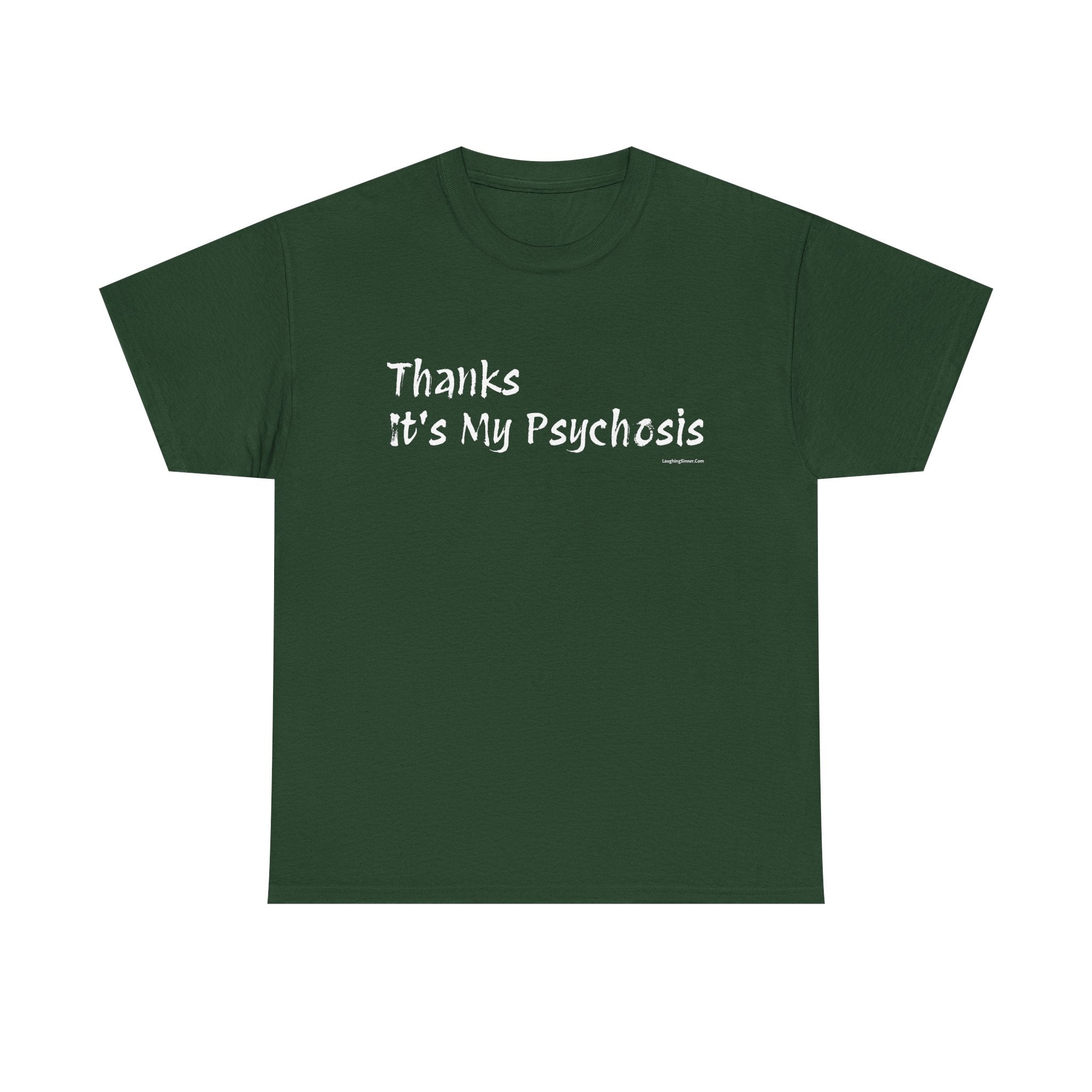 Thanks, It's My Psychosis T-Shirt - Laughing Sinner