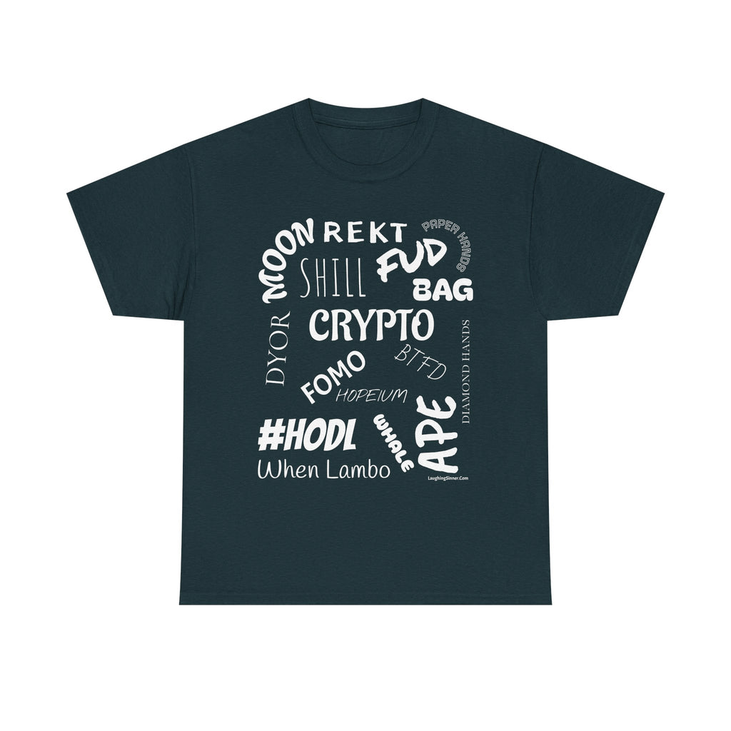 Crypto Slang T-Shirt. This funny Tee has all the crypto slang you need. - Laughing Sinner