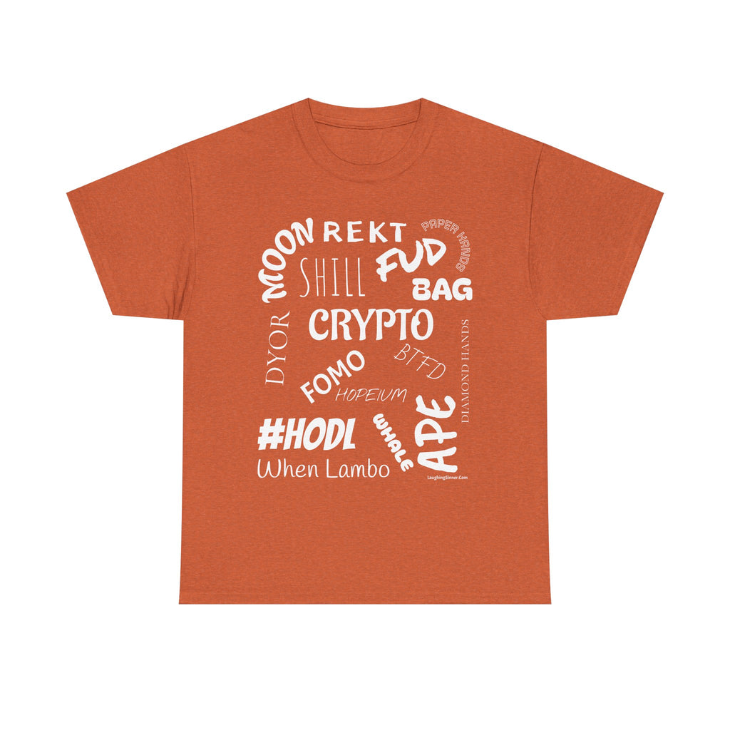 Crypto Slang T-Shirt. This funny Tee has all the crypto slang you need. - Laughing Sinner