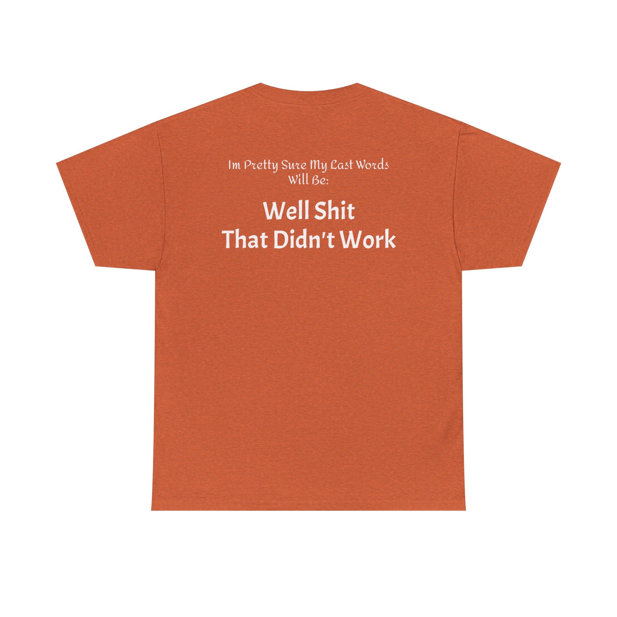 T-Shirt — “Well Shit That Didn’t Work” Funny Sarcastic Graphic Tee - Laughing Sinner