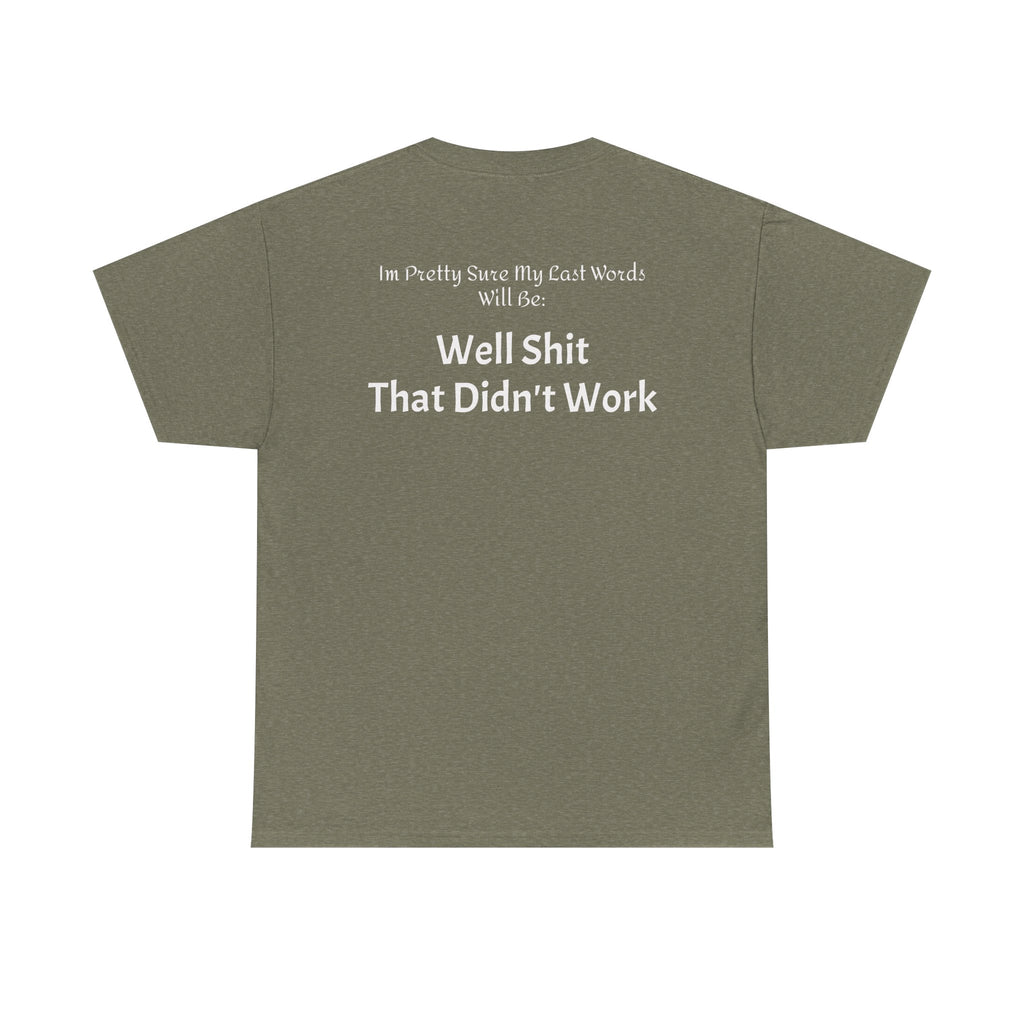 T-Shirt — “Well Shit That Didn’t Work” Funny Sarcastic Graphic Tee - Laughing Sinner