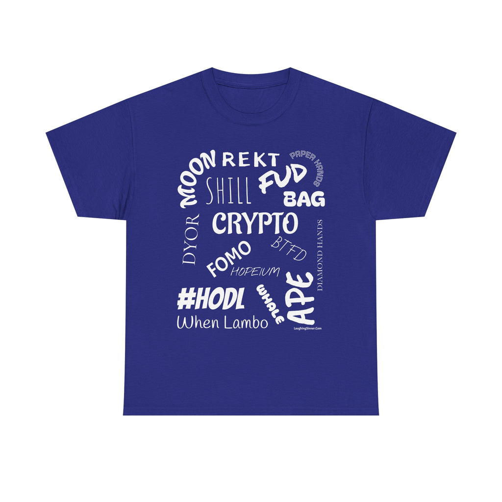 Crypto Slang T-Shirt. This funny Tee has all the crypto slang you need. - Laughing Sinner