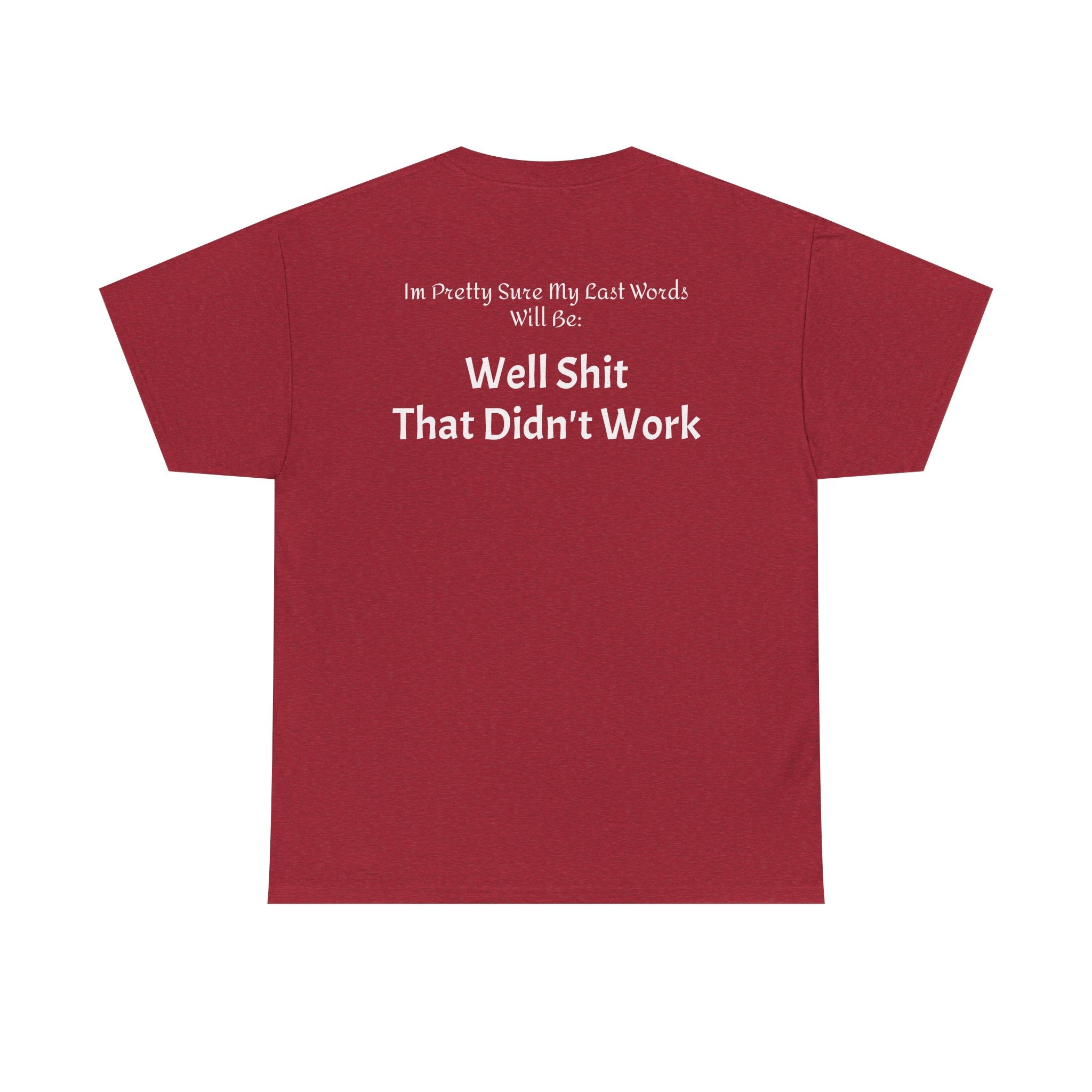 T-Shirt — “Well Shit That Didn’t Work” Funny Sarcastic Graphic Tee - Laughing Sinner