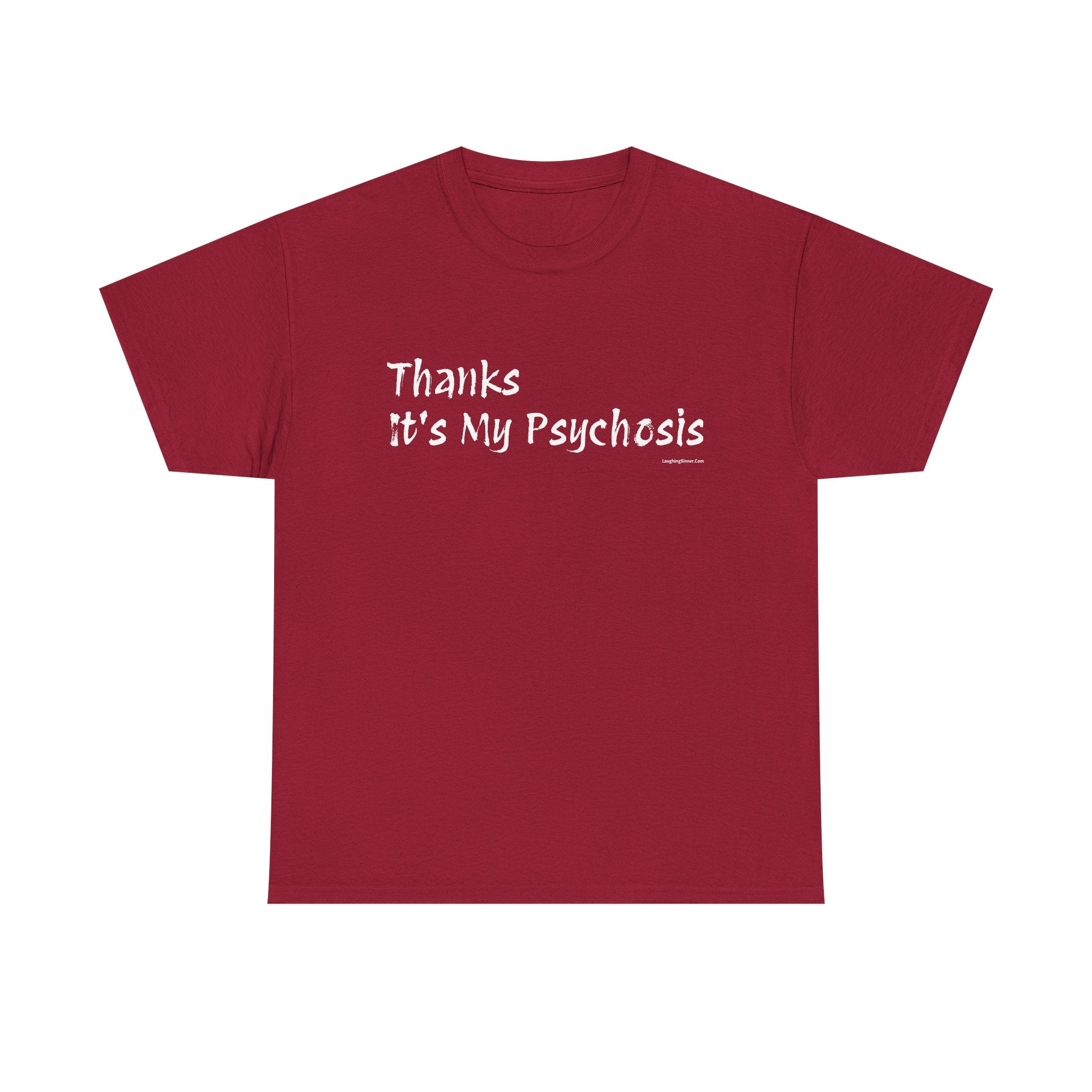 Thanks, It's My Psychosis T-Shirt - Laughing Sinner