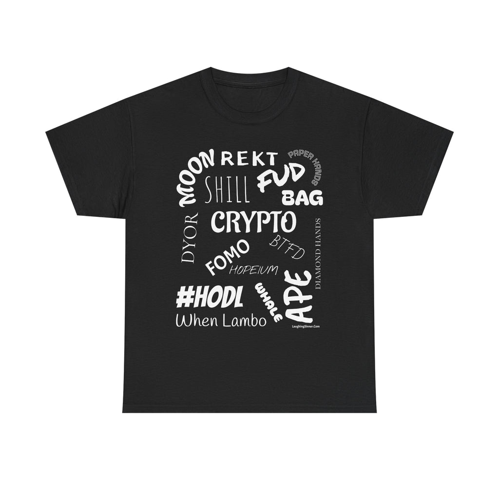 Crypto Slang T-Shirt. This funny Tee has all the crypto slang you need. - Laughing Sinner