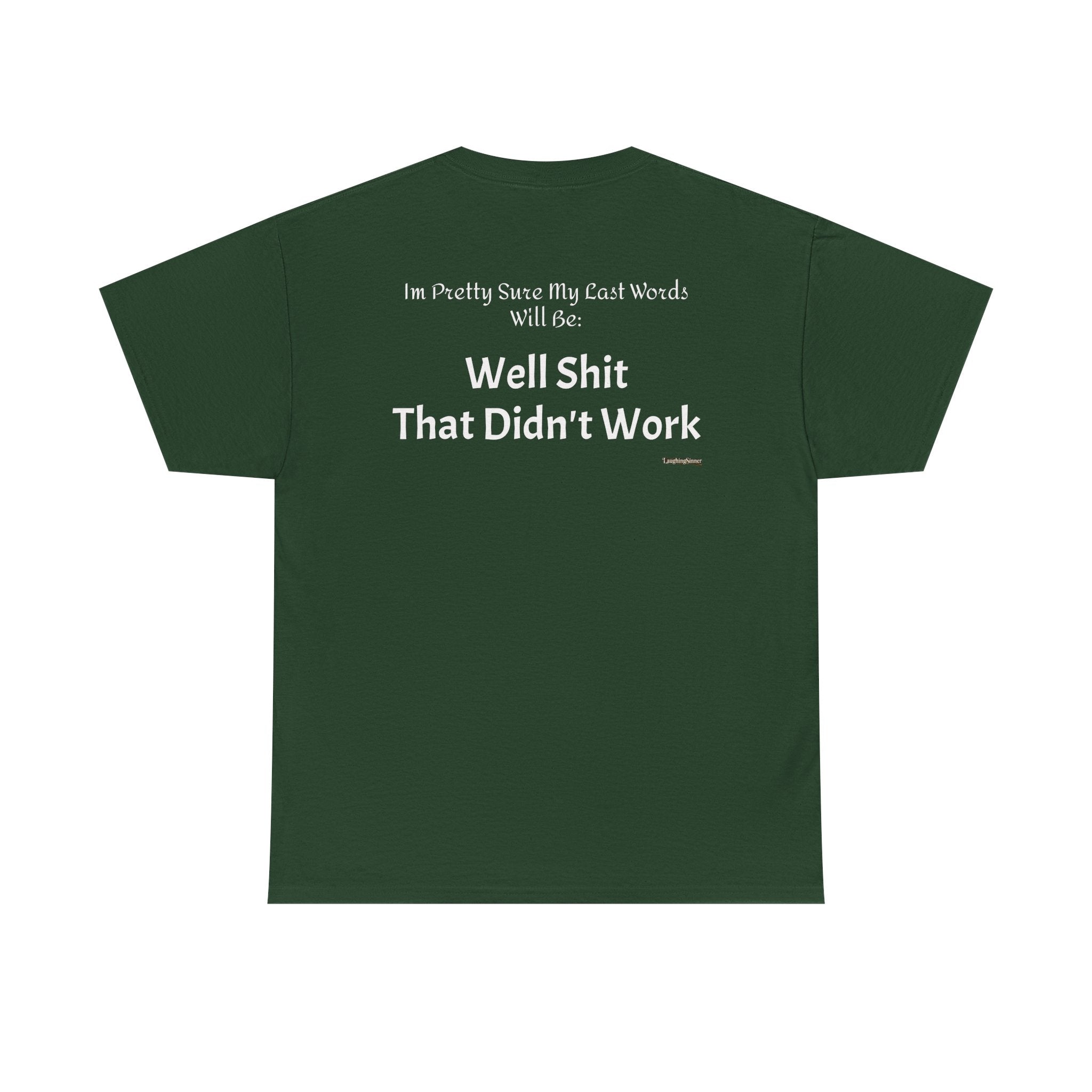 Laughing Sinner “Well Shit That Didn’t Work” Funny Sarcastic TShirt