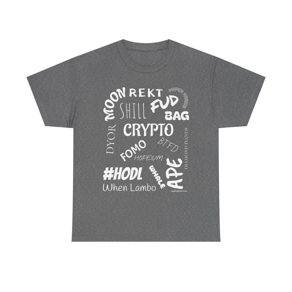 Crypto Slang T-Shirt. This funny Tee has all the crypto slang you need. - Laughing Sinner